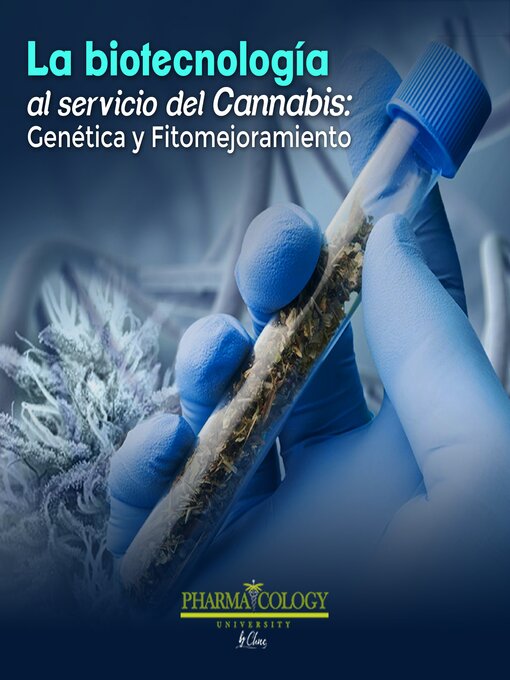 Title details for La biotecnología al servicio del cannabis by Pharmacology University - Wait list